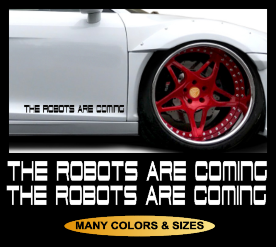 2X The Robots Are Coming Door Bumper Decal Sticker Window Tesla Model S 3 X Y